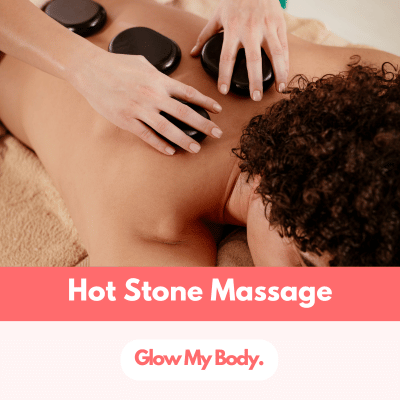 Hot Stone Massage - Glow My Body