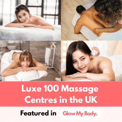 Luxe 100 Massage Centres in the UK - Featured in Glow My Body